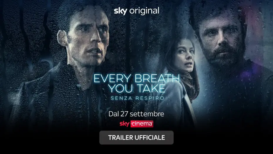 Відео до фільму Кожен твій подих — Every breath you take  - Senza Respiro (film Sky Original) – Trailer ITA