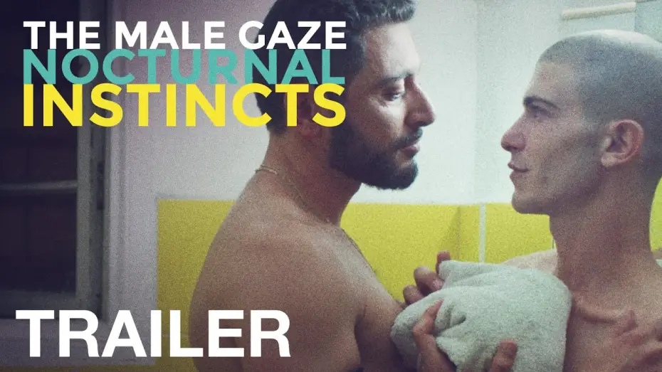 Відео до фільму The Male Gaze: Nocturnal Instincts — THE MALE GAZE: NOCTURNAL INSTINCTS - Official Trailer