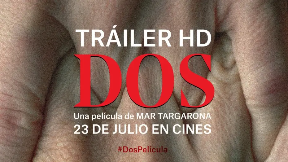 Відео до фільму Два — DOS. Tráiler oficial. 23 de julio en cines