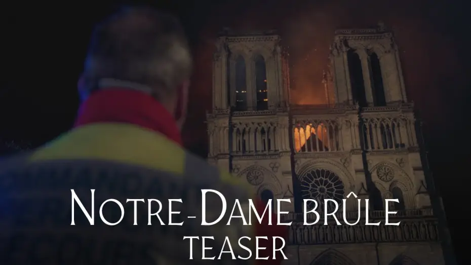 Відео до фільму Notre-Dame brûle — Notre-Dame Brûle - Teaser Officiel HD