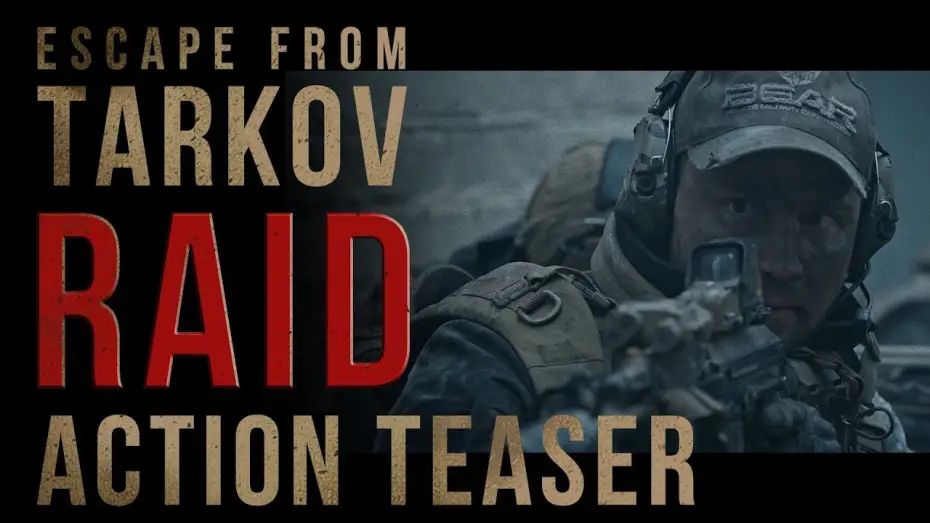 Відео до фільму Escape from Tarkov. Raid. — Escape from Tarkov. RAID -  Action Teaser