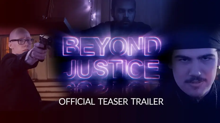 Відео до фільму Beyond Justice — Beyond Justice Official Teaser Trailer