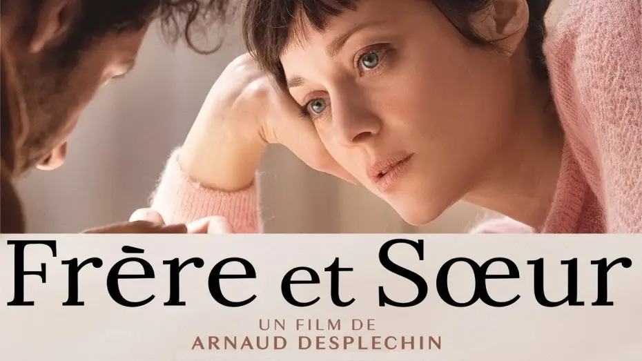 Відео до фільму Брат і сестра — FRÈRE ET SŒUR I Arnaud Desplechin I Bande-annonce