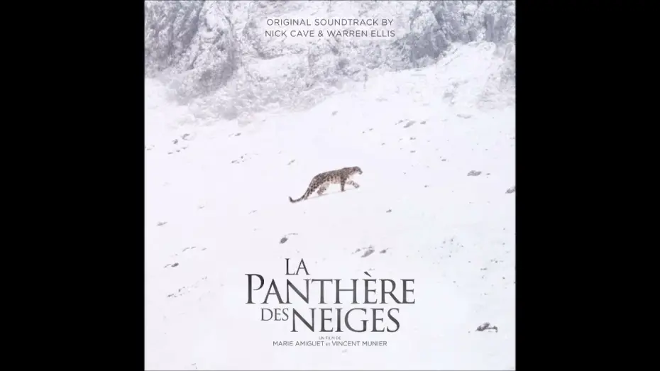 Відео до фільму La Panthère des neiges — Nick Cave   - La Panthère Des Neiges - Original Soundtrack