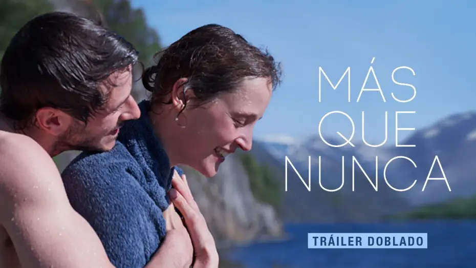 Відео до фільму Більше ніж ніколи — Más que nunca | Trailer Español | 28 de julio en cines