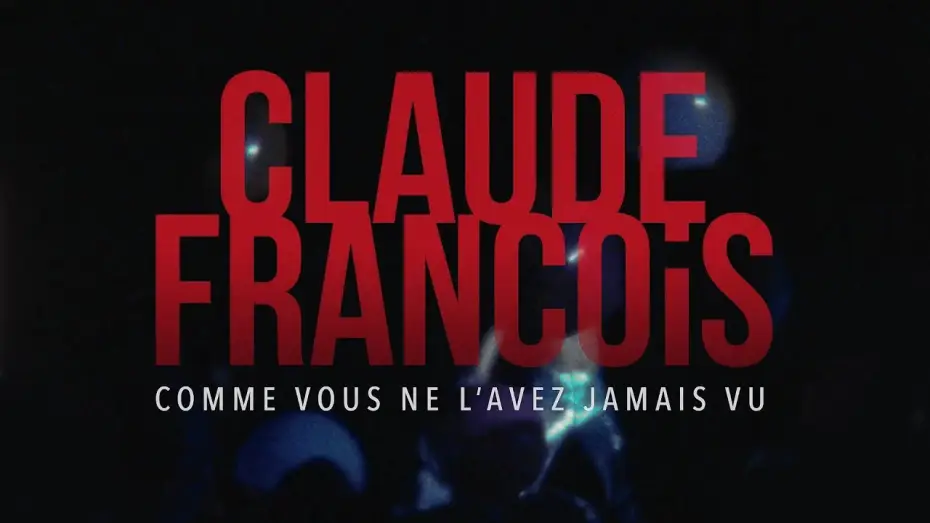Відео до фільму Claude François comme vous ne l'avez jamais vu — Claude François comme vous ne l’avez jamais vu ! (concert film) | TEASER