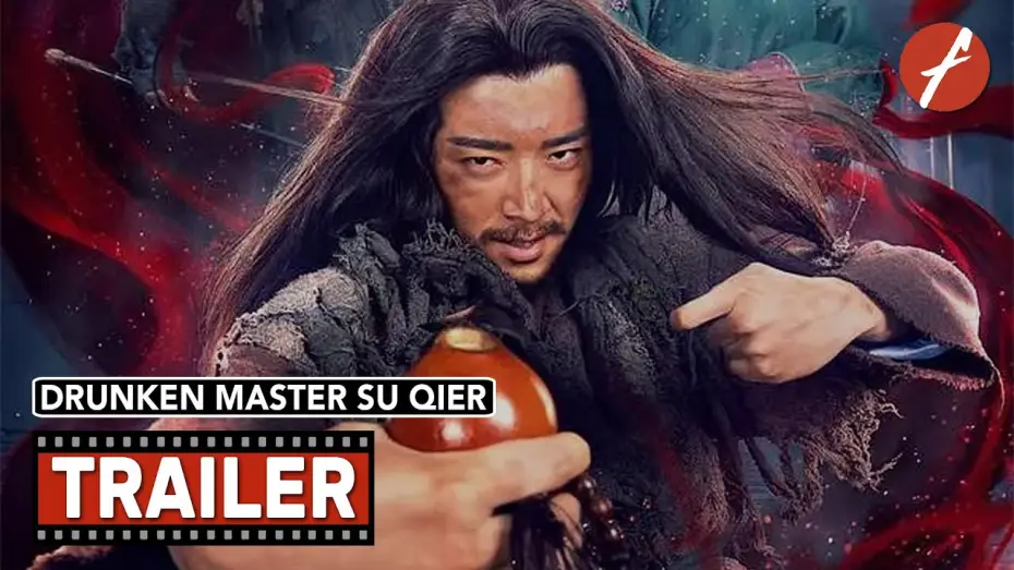 Відео до фільму Drunken Master Su Qier — Drunken Master Su Qier (2021) 醉拳苏乞儿 - Movie Trailer - Far East Films
