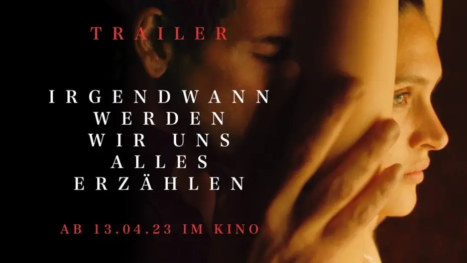 Відео до фільму Irgendwann werden wir uns alles erz&auml;hlen | IRGENDWANN WERDEN WIR UNS ALLES ERZ&Auml;HLEN - Trailer (HD)