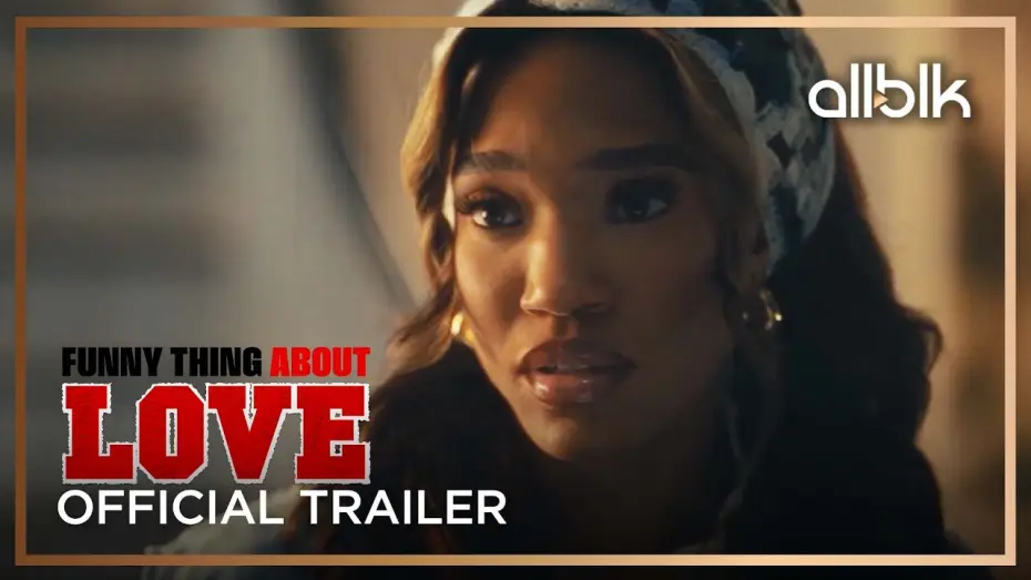Відео до фільму Funny Thing About Love — Funny Thing About Love | Official Trailer | ALLBLK