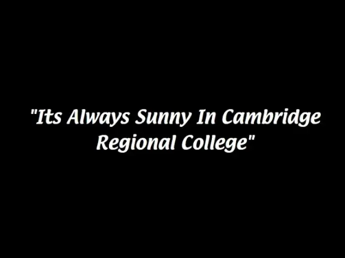 Відео до фільму It&rsquo;s Always sunny in CRC | Its Always Sunny in Cambridge Regional College (college fmp)