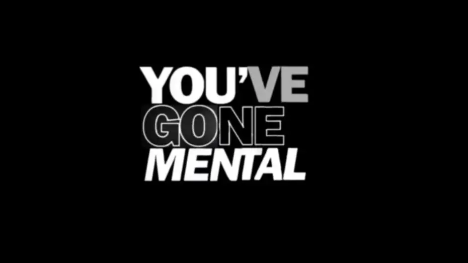Відео до фільму YOU&rsquo;VE GONE MENTAL | YOU&rsquo;VE GONE MENTAL TRAILER - 13/6/26