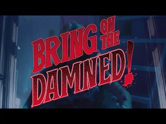Відео до фільму Bring on the Damned! — BRING ON THE DAMNED! Official Trailer
