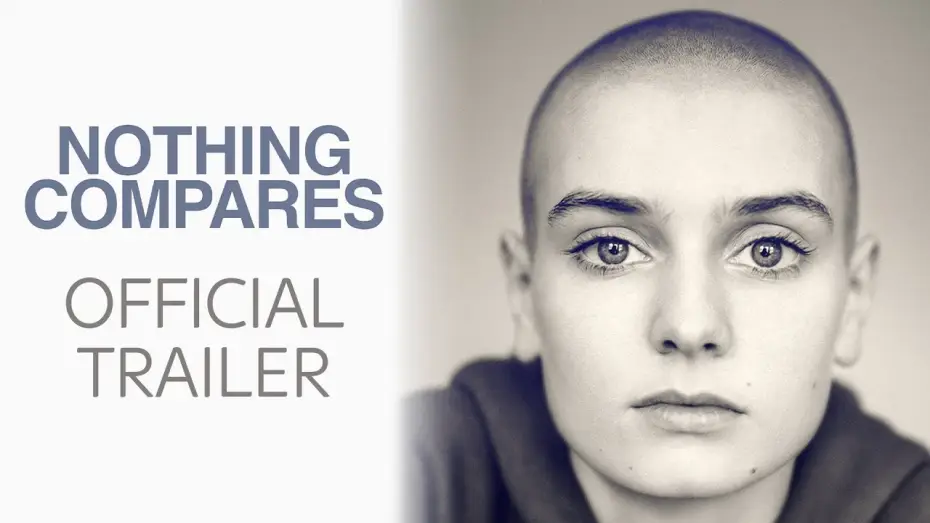 Відео до фільму Nothing Compares — Nothing Compares- Official Trailer Sky UK
