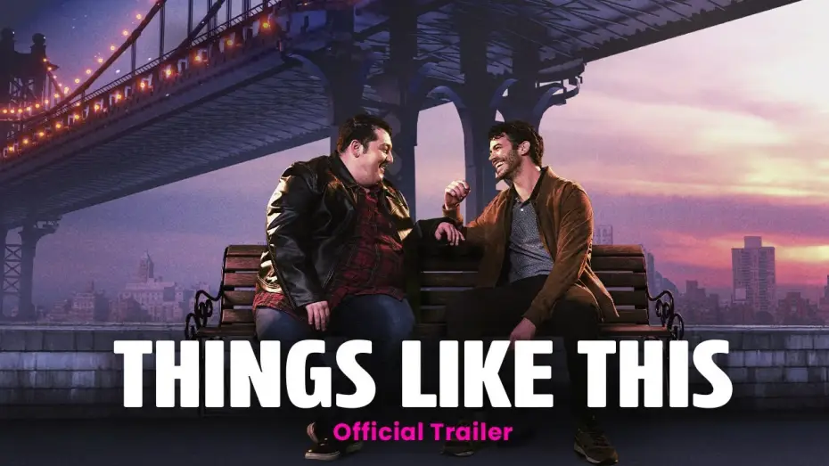 Відео до фільму Things Like This — Official Trailer
