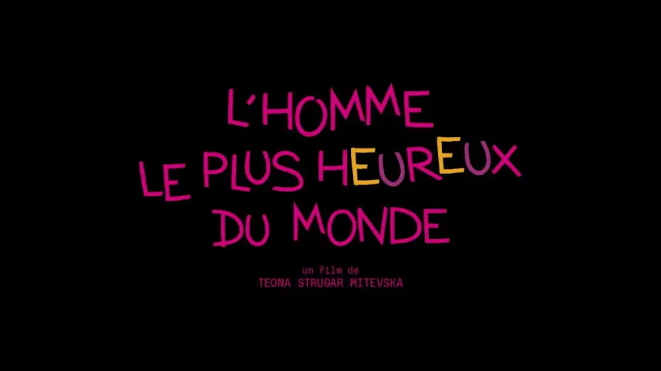 Відео до фільму Најсреќниот човек на светот — L'Homme le plus heureux du monde (2022) - Bande annonce HD VOST