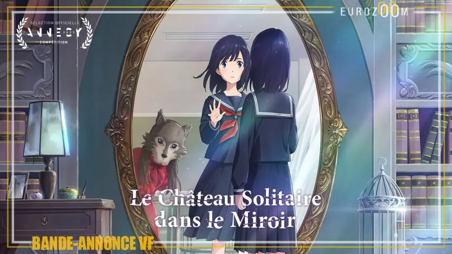 Відео до фільму Самотній замок у дзеркалі — Bande-Annonce Version Française - LE CHÂTEAU SOLITAIRE DANS LE MIROIR - Le 6 septembre au cinéma