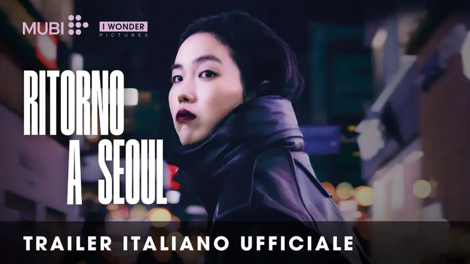 Відео до фільму Повернення в Сеул — RITORNO A SEOUL | Trailer Italiano Ufficiale HD