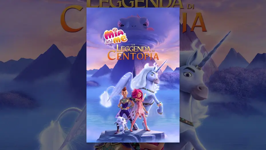 Відео до фільму Мія та я: Легенда Сентопії — Mia and Me: la leggenda di Centopia