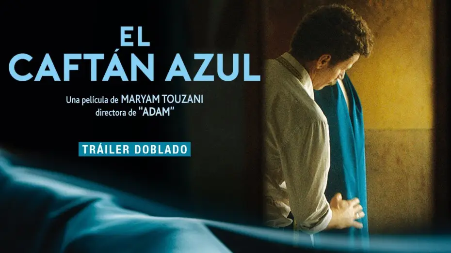 Відео до фільму أزرق القفطان — El Caftán Azul | Trailer Español | 10 de marzo en cines