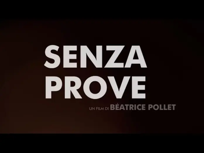 Відео до фільму Toi non plus tu n'as rien vu — Trailer SENZA PROVE di Béatrice Pollet