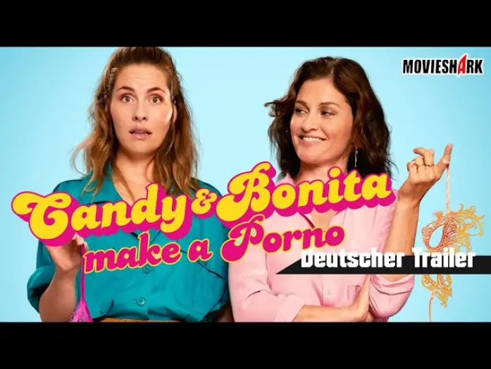 Відео до фільму Candy & Bonita — "CANDY AND BONITA MAKE A PORNO" - Komödie - Deutscher Trailer