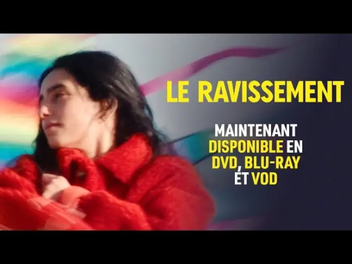 Відео до фільму Le Ravissement — LE RAVISSEMENT - Sortie VOD, DVD et Blu-ray