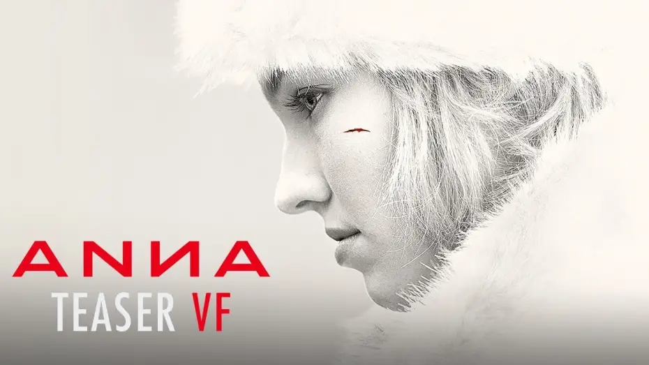 Відео до фільму Анна | Teaser VF