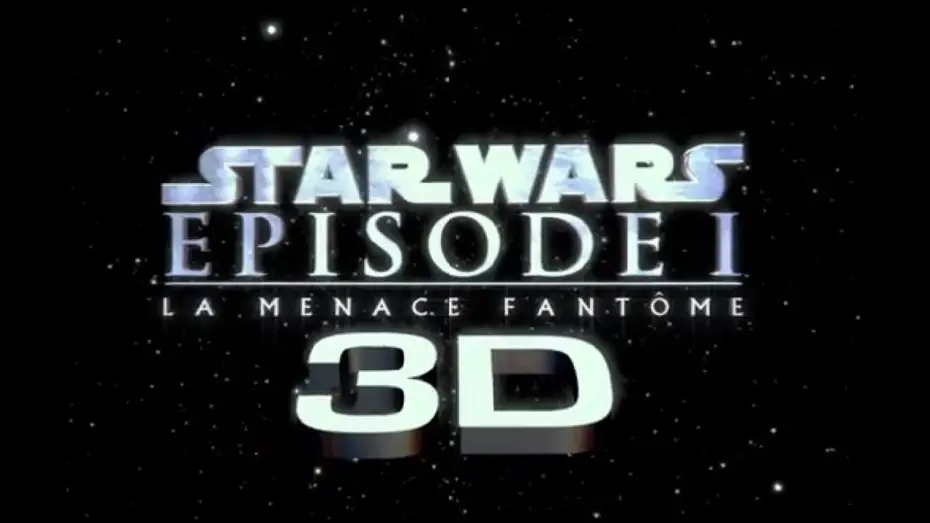 Відео до фільму Зоряні війни: Епізод 1 &mdash; Прихована загроза | Star Wars Episode 1: La Menace Fantome-3D bande-annonce VF HD