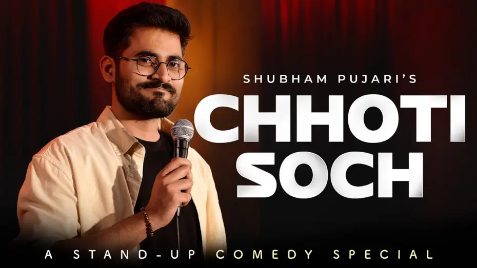 Відео до фільму Shubham Pujari: Chhoti Soch — Chhoti Soch | Standup Comedy Special by Shubham Pujari