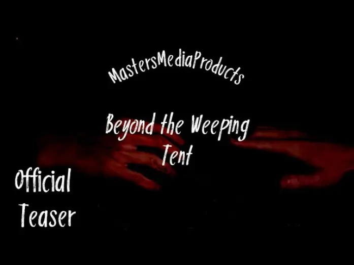 Відео до фільму Beyond The Weeping Tent | Beyond the Weeping Tent: Official Teaser