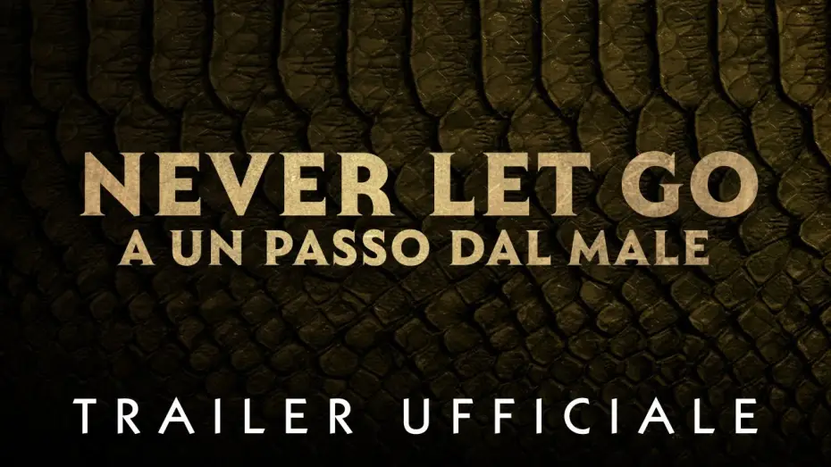Відео до фільму Хижий ліс — NEVER LET GO: A UN PASSO DAL MALE - Nuovo Trailer - Dal 26 settembre #soloalcinema