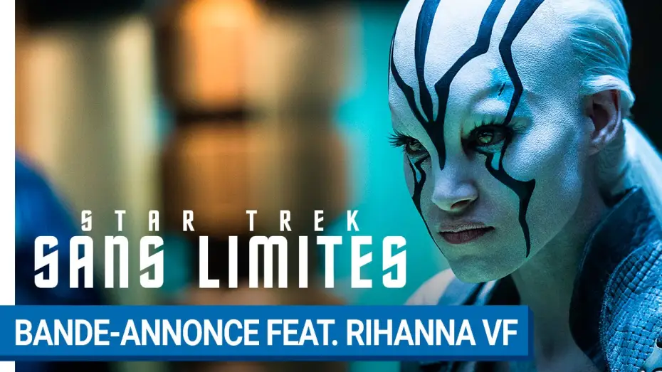Відео до фільму Зоряний шлях: За межами Всесвіту | STAR TREK SANS LIMITES - Bande-annonce Feat. Rihanna (VF) [au cin&eacute;ma le 17 ao&ucirc;t 2016]