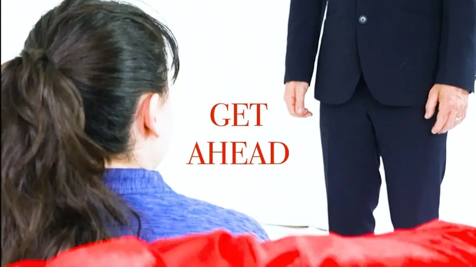 Відео до фільму Get Ahead — GET AHEAD