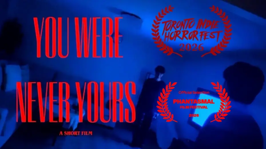 Відео до фільму YOU WERE NEVER YOURS — YOU WERE NEVER YOURS | HORROR SHORT FILM