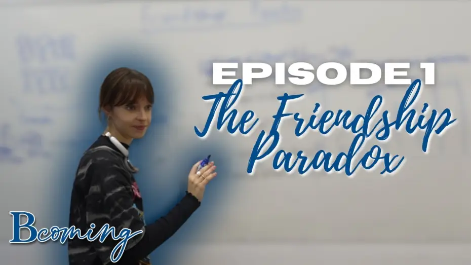 Відео до фільму Bcoming — Bcoming Episode 1: The Friendship Paradox