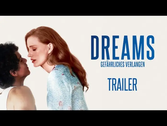 Відео до фільму Dreams: Sue&ntilde;os | Dreams &ndash; Gef&auml;hrliches Verlangen | Mit Jessica Chastain | Trailer Deutsch | Ab 23. Juli im Kino