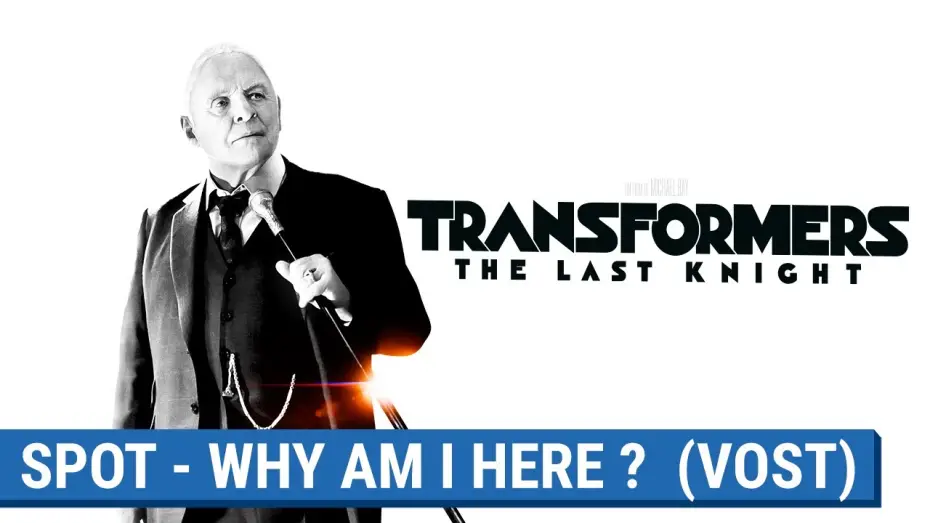 Відео до фільму Трансформери: Останній лицар | TRANSFORMERS : THE LAST KNIGHT - WHY AM I HERE (VOST) [actuellement au cin&eacute;ma]