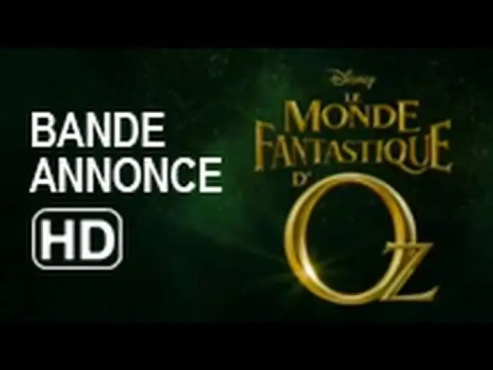 Відео до фільму Оз: Великий та Могутній — Le Monde Fantastique d'Oz - bande-annonce VF: le 13 mars 2013 au cinéma