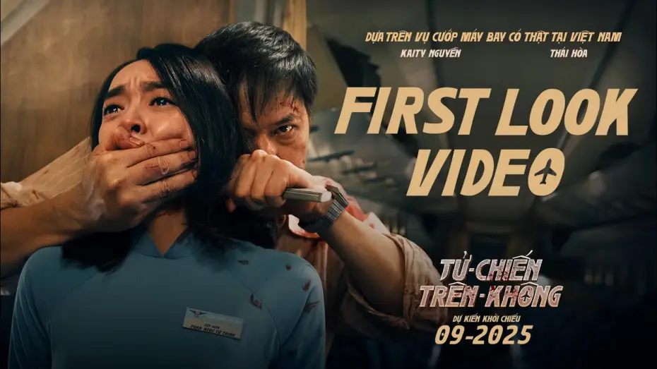 Відео до фільму Tử chiến tr&ecirc;n kh&ocirc;ng | PHIM ĐIỆN ẢNH TỬ CHIẾN TR&Ecirc;N KH&Ocirc;NG || FIRST LOOK || DỰ KIẾN KHỞI CHIẾU 9.2025