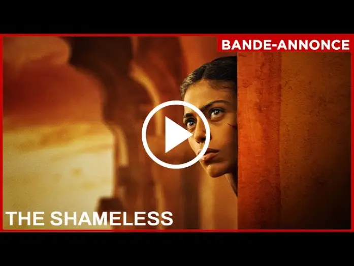 Відео до фільму निर्लज्ज | THE SHAMELESS - Bande-annonce VOST (LE 14 MAI AU CIN&Eacute;MA)