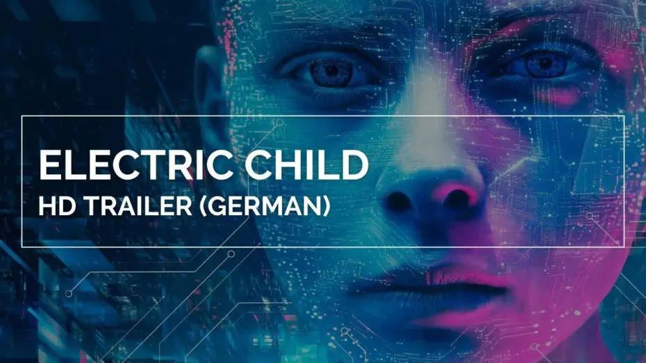 Відео до фільму Електричне дитя — ELECTRIC CHILD | HD Trailer (German)