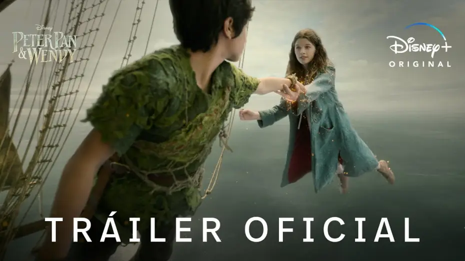 Відео до фільму Пітер Пен та Венді | Nuevo Tr&aacute;iler Oficial en castellano