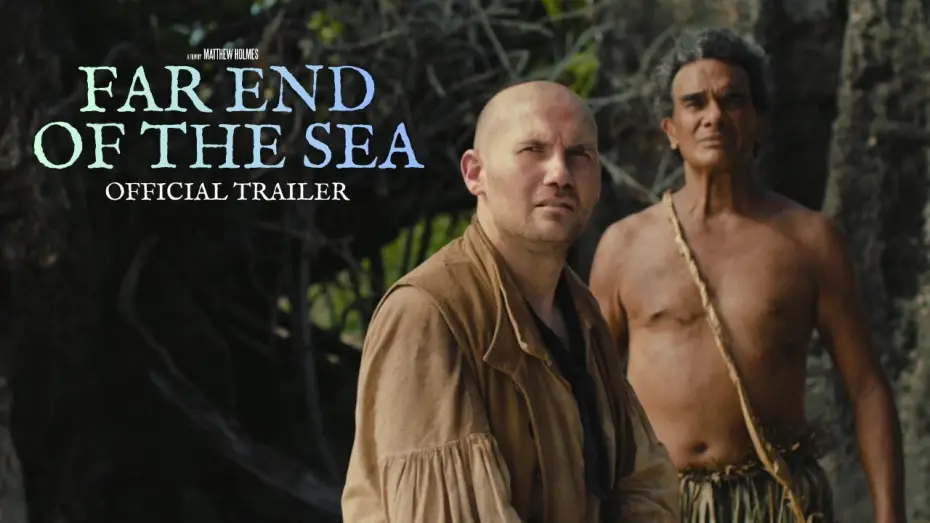 Відео до фільму Far End of the Sea | Far End of the Sea | Official Trailer (2026)