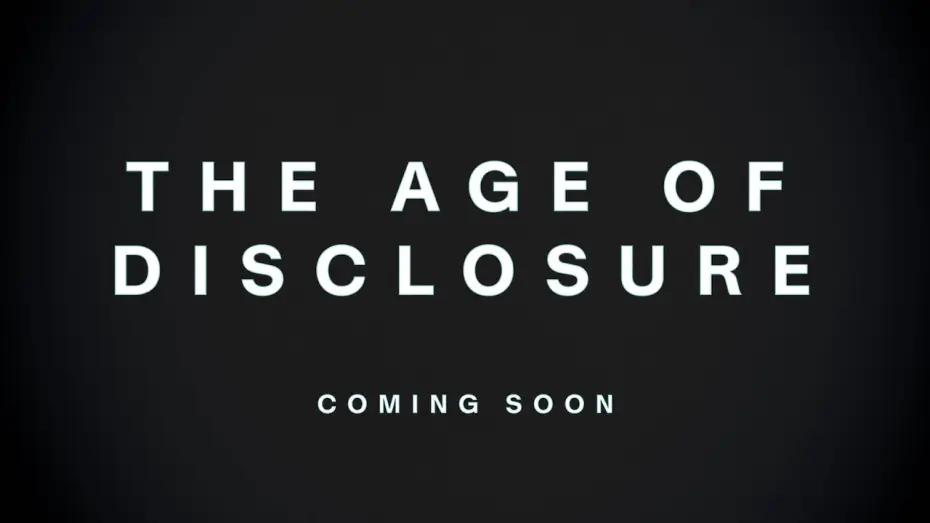 Відео до фільму The Age of Disclosure | The Age of Disclosure | Official Trailer (2025)