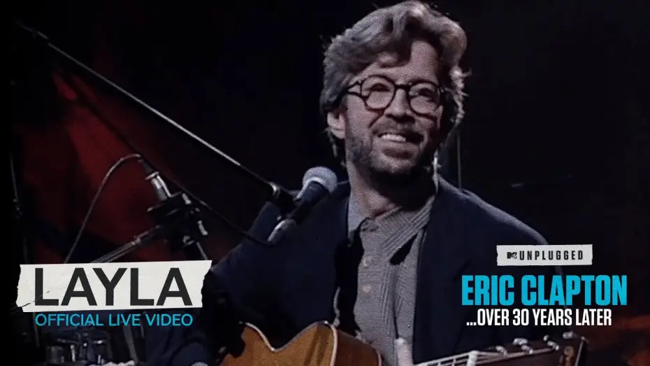 Відео до фільму Eric Clapton Unplugged&hellip; Over 30 Years Later | Eric Clapton - Layla [Unplugged...Over 30 Years Later] (Official Live Video)