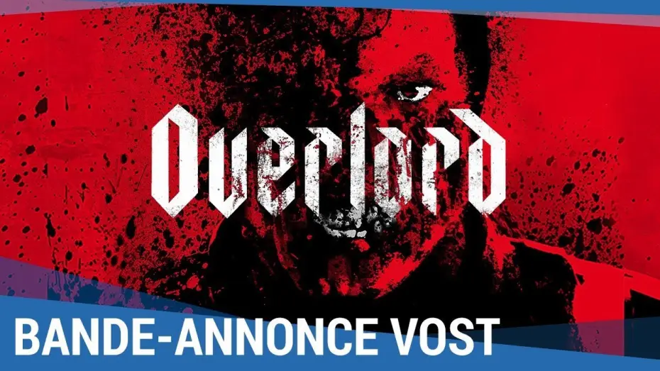 Відео до фільму Оверлорд — OVERLORD - Bande Annonce VOST