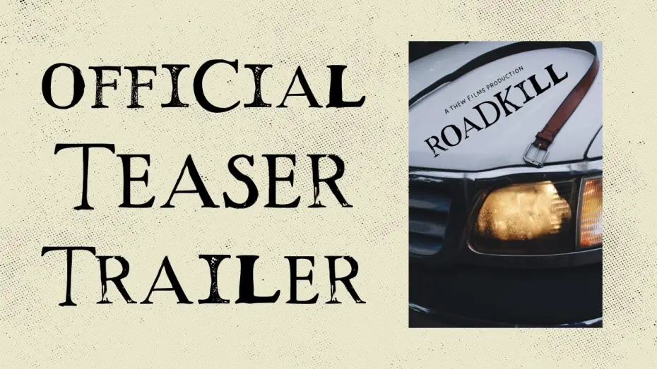 Відео до фільму Roadkill — "Roadkill" Official Teaser Trailer