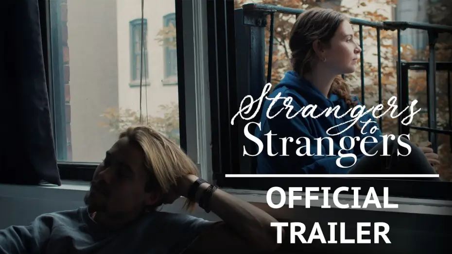 Відео до фільму Strangers to Strangers | Strangers to Strangers (2026) - Official Trailer