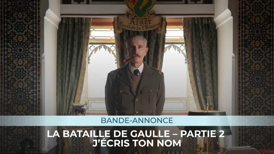 Відео до фільму La Bataille de Gaulle : J&rsquo;&eacute;cris ton nom | LA BATAILLE DE GAULLE - PARTIE 2 - Bande-annonce