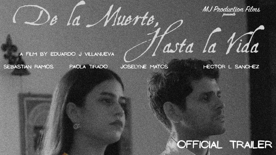 Відео до фільму From Death, To Life | DE LA MUERTE HASTA LA VIDA | una pel&iacute;cula de Eduardo J. Villanueva | Trailer Oficial | Solo en Cine